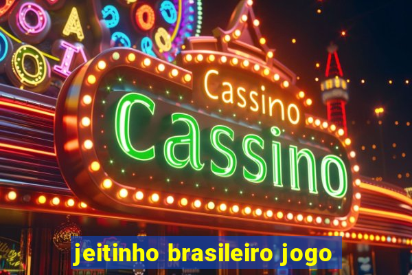 jeitinho brasileiro jogo